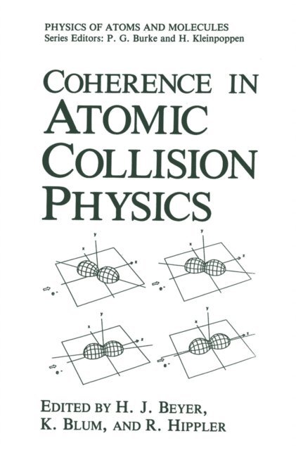 R. Hippler, Karl Blum, H.J. Beyer - Coherence in Atomic Collision Physics, E-bok