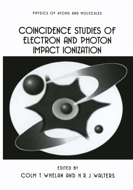 H.R.J. Walters, C.T. Whelan - Coincidence Studies of Electron and Photon Impact Ionization, E-bok