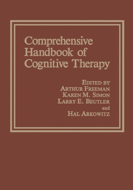 Karen M. Simon, L.E. Beutler, Hal Arkowitz - Comprehensive Handbook of Cognitive Therapy, E-bok