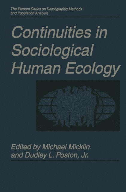 Dudley L. Poston, Michael Micklin - Continuities in Sociological Human Ecology, E-bok