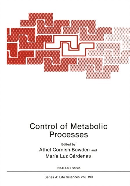 Maria Luz Cardenas, Athel Cornish-Bowden - Control of Metabolic Processes, E-bok