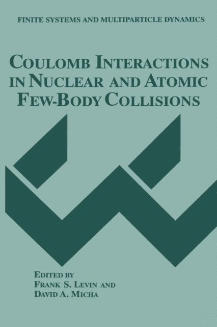 David A. Micha, Frank S. Levin - Coulomb Interactions in Nuclear and Atomic Few-Body Collisions, E-bok