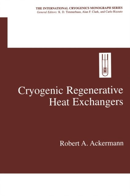 Robert A. Ackermann - Cryogenic Regenerative Heat Exchangers, E-bok