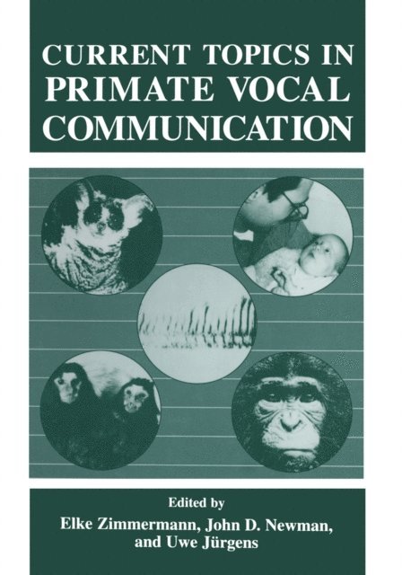 E. Zimmermann, J. Newman, U. Jurgens - Current Topics in Primate Vocal Communication, E-bok
