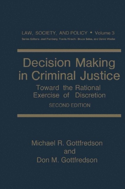 Don M. Gottfredson, Michael R. Gottfredson - Decision Making in Criminal Justice, E-bok