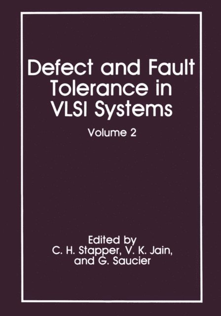Gabriele Saucier, V.K. Jain, C.H. Stapper - Defect and Fault Tolerance in VLSI Systems, E-bok