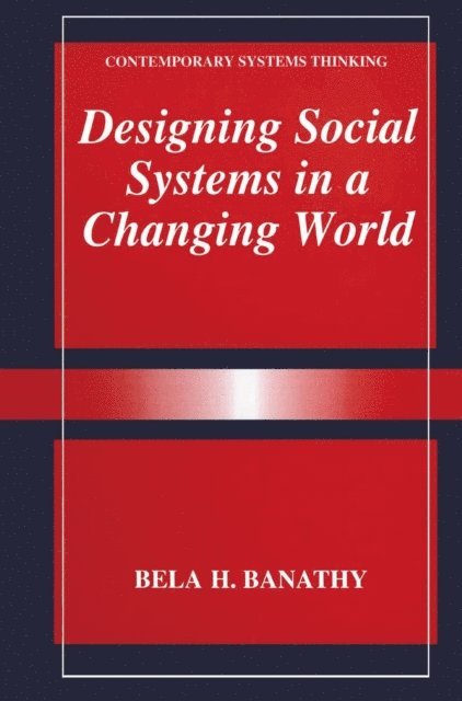 Bela H. Banathy - Designing Social Systems in a Changing World, E-bok