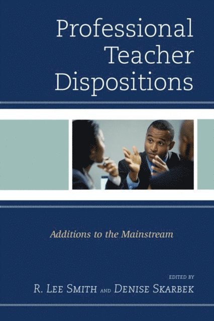 R. Lee Smith, Denise Skarbek - Professional Teacher Dispositions, E-bok