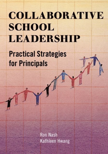 Ron Nash, Kathleen Hwang - Collaborative School Leadership, E-bok