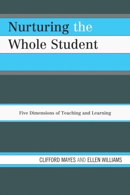 Clifford Mayes, Ellen Williams - Nurturing the Whole Student, E-bok