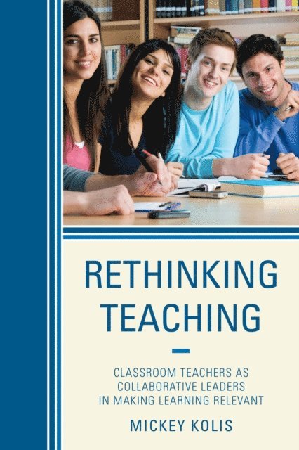 Mickey Kolis - Rethinking Teaching, E-bok