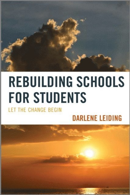 Darlene Leiding - Rebuilding Schools for Students, E-bok
