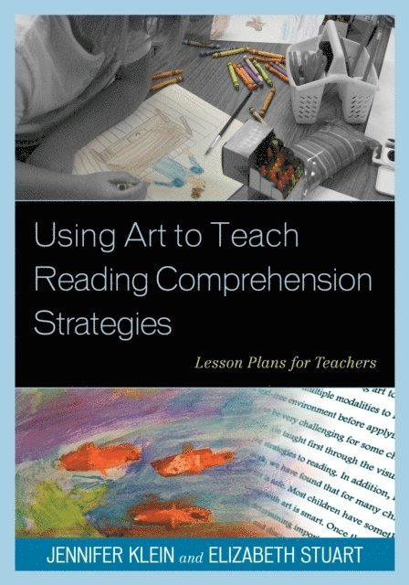 Jennifer Klein, Elizabeth Stuart Whitehead - Using Art to Teach Reading Comprehension Strategies, E-bok