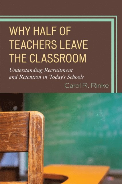 Carol R. Rinke - Why Half of Teachers Leave the Classroom, E-bok