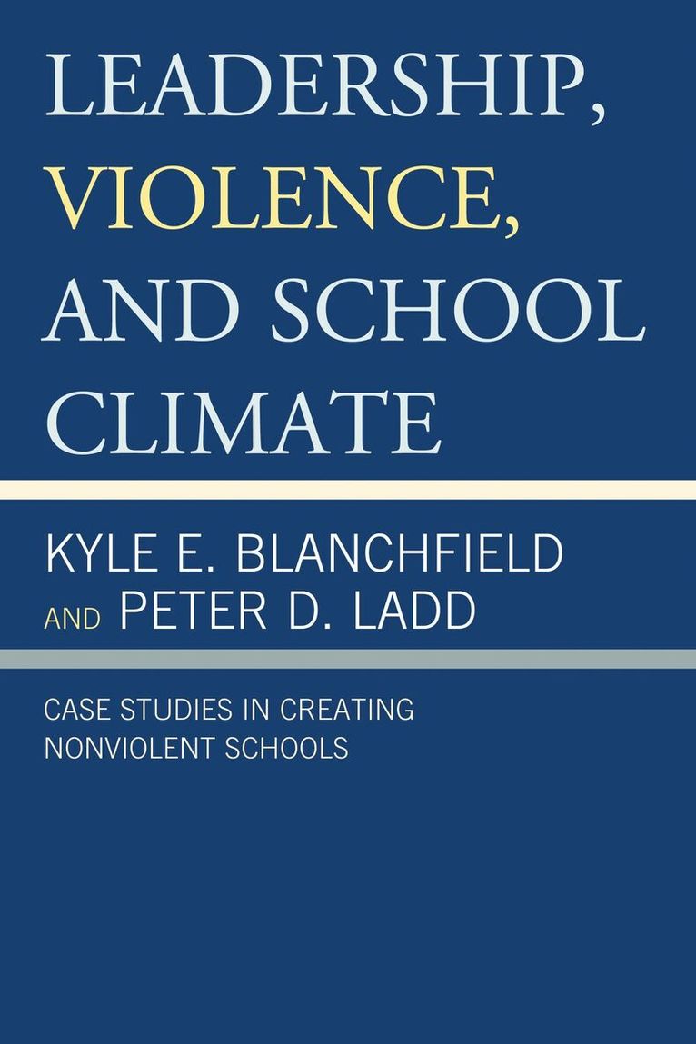 Kyle E. Blanchfield, Peter D. Ladd - Leadership, Violence, and School Climate, Inbunden. Tillgänglighet: Lägg i varukorg