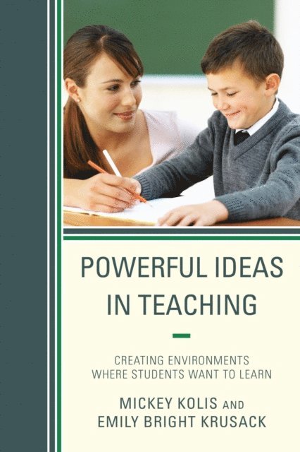 Mickey Kolis, Emily Bright Krusack - Powerful Ideas in Teaching, E-bok
