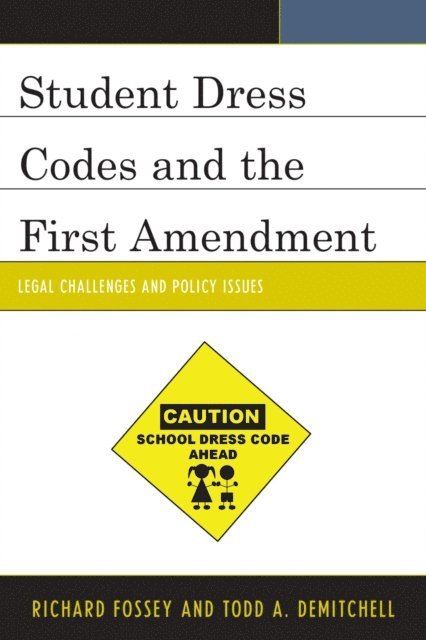 Richard Fossey, Todd A. DeMitchell - Student Dress Codes and the First Amendment, E-bok