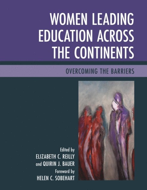 Elizabeth C. Reilly, Quirin J. Bauer - Women Leading Education across the Continents, E-bok