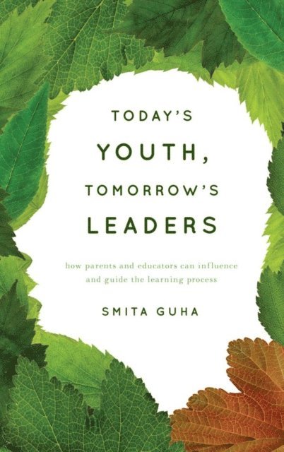 Smita Guha - Today's Youth, Tomorrow's Leaders, E-bok