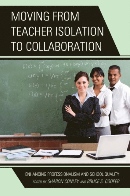 Sharon Conley, Bruce S. Cooper - Moving from Teacher Isolation to Collaboration, E-bok