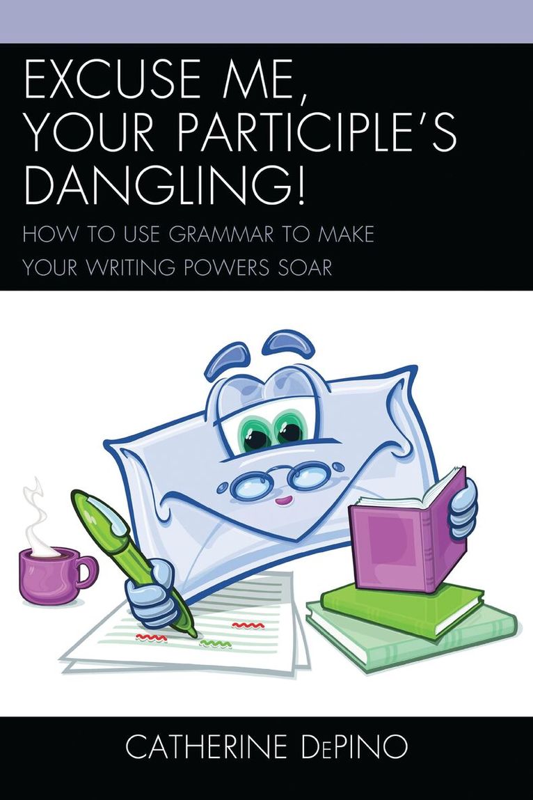 Catherine DePino - Excuse Me, Your Participle's Dangling, Häftad
