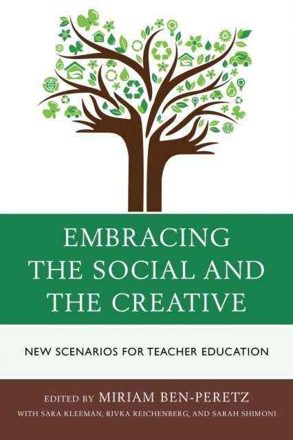 Miriam Ben-Peretz - Embracing the Social and the Creative, E-bok
