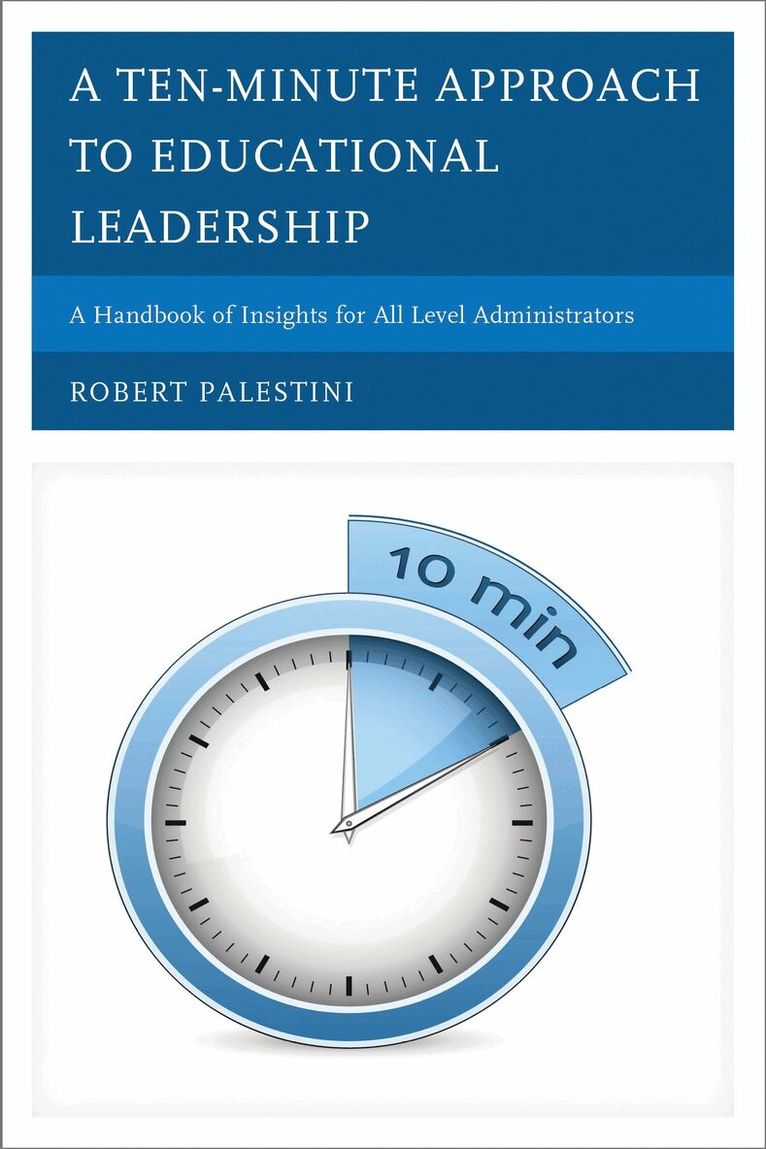 Robert Palestini Ed.D - Ten-Minute Approach to Educational Leadership, Inbunden. Tillgänglighet: Lägg i varukorg