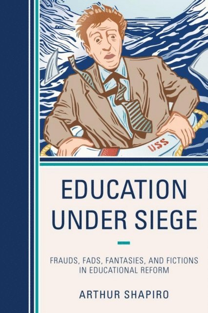 Arthur Shapiro - Education Under Siege, E-bok