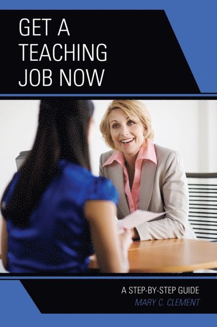 Mary C. Clement - Get a Teaching Job NOW, E-bok