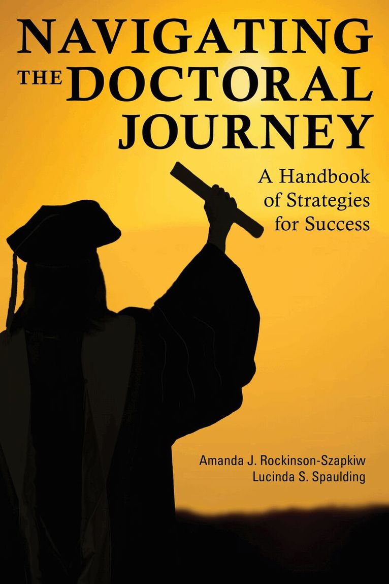 Amanda J. Rockinson-Szapkiw, Lucinda S. Spaulding - Navigating the Doctoral Journey, Häftad