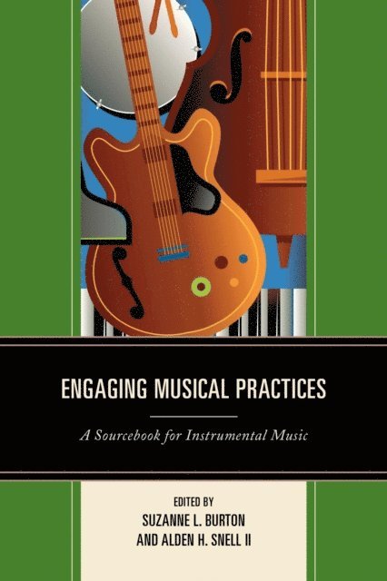 Suzanne L. Burton, Alden H. Snell II - Engaging Musical Practices, E-bok