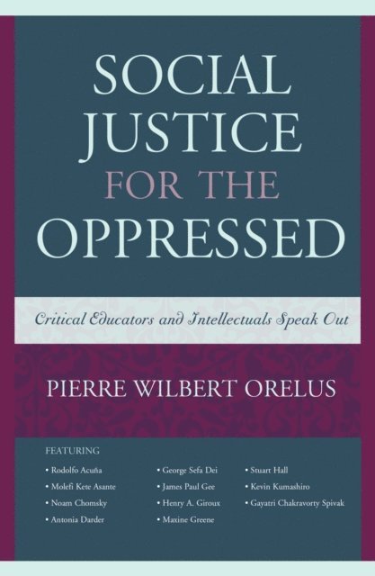 Pierre Wilbert Orelus - Social Justice for the Oppressed, E-bok