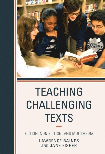 Lawrence Baines, Jane Fisher - Teaching Challenging Texts, E-bok