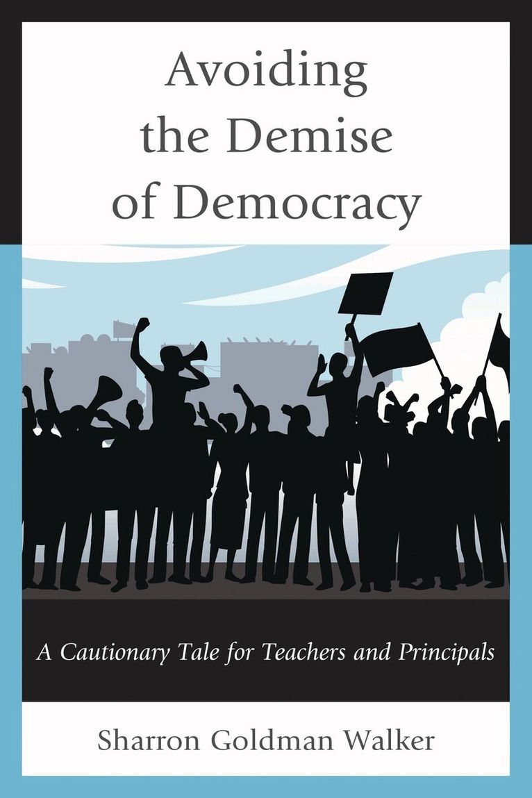 Sharron Goldman Walker - Avoiding the Demise of Democracy, Häftad