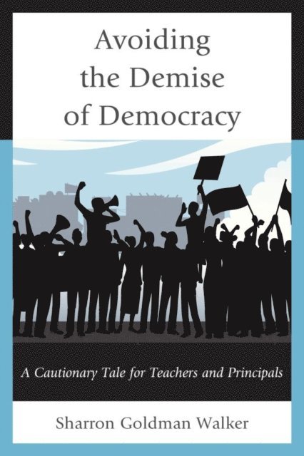 Sharron Goldman Walker - Avoiding the Demise of Democracy, E-bok