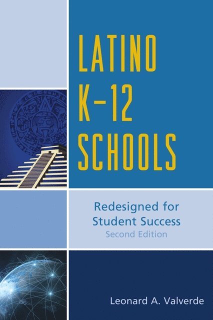 Leonard A. Valverde - Latino K-12 Schools, E-bok