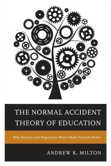 Andrew K. Milton - Normal Accident Theory of Education, E-bok