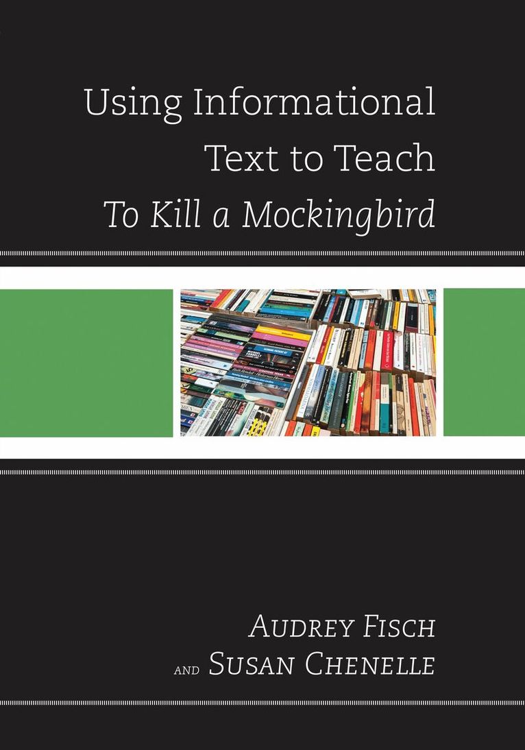 Susan Chenelle, Audrey Fisch - Using Informational Text to Teach To Kill A Mockingbird, Häftad