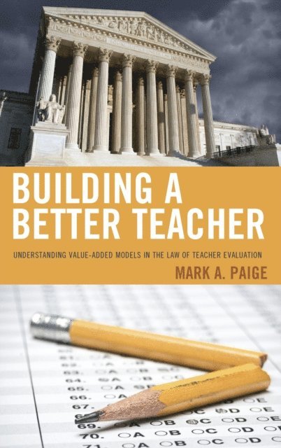 Mark A. Paige - Building a Better Teacher, E-bok