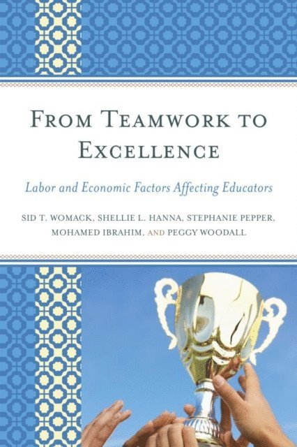 Sid T. Womack, Shellie L. Hanna, Stephanie Pepper, Mohamed Ibrahim, Peggy Woodall - From Teamwork to Excellence, E-bok