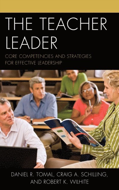 Daniel R. Tomal, Craig A. Schilling, Robert K. Wilhite - Teacher Leader, E-bok