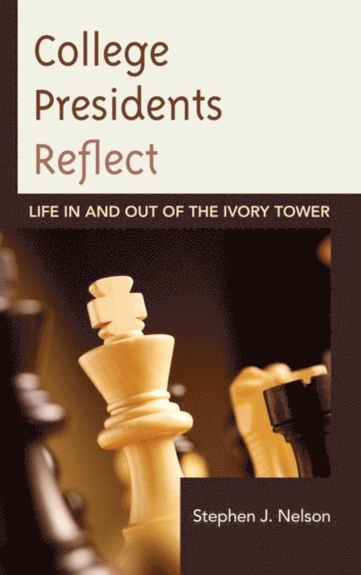 Stephen J. Nelson - College Presidents Reflect, E-bok