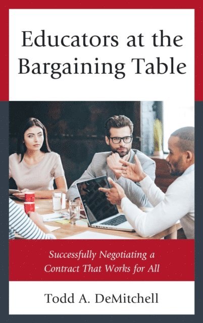 Todd A. DeMitchell - Educators at the Bargaining Table, E-bok