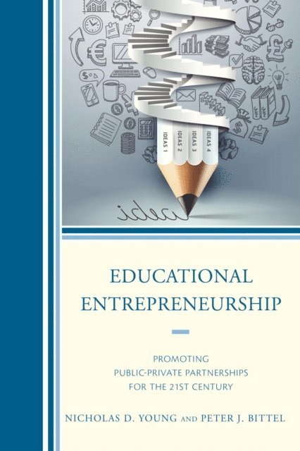 Nicholas D. Young, Peter Bittel - Educational Entrepreneurship, E-bok