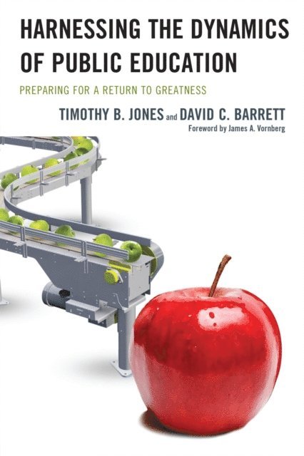 Timothy B. Jones, David C. Barrett - Harnessing The Dynamics of Public Education, E-bok