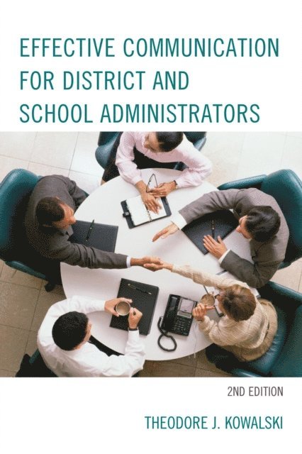 Theodore J. Kowalski - Effective Communication for District and School Administrators, E-bok