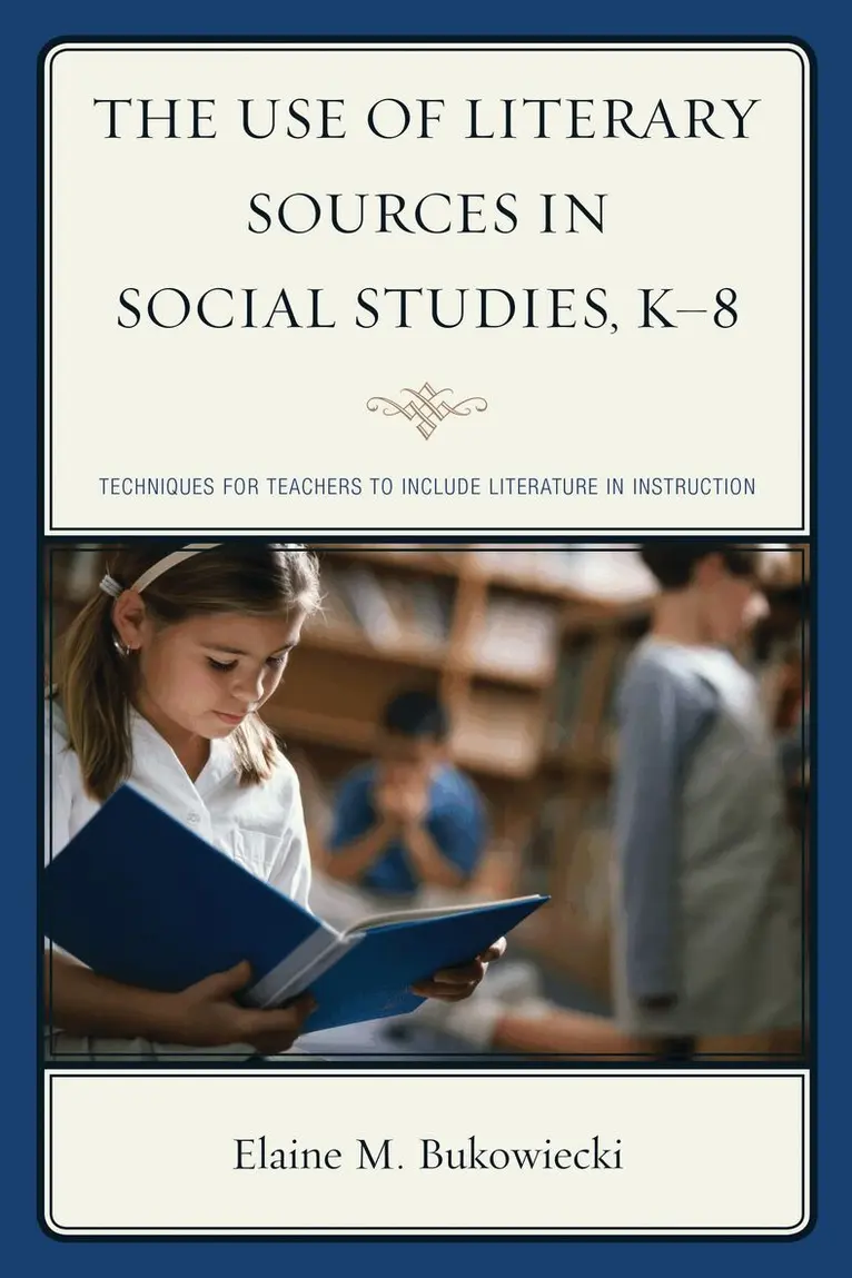 Elaine M. Bukowiecki - Use of Literary Sources in Social Studies, K-8, Inbunden. Tillgänglighet: Lägg i varukorg