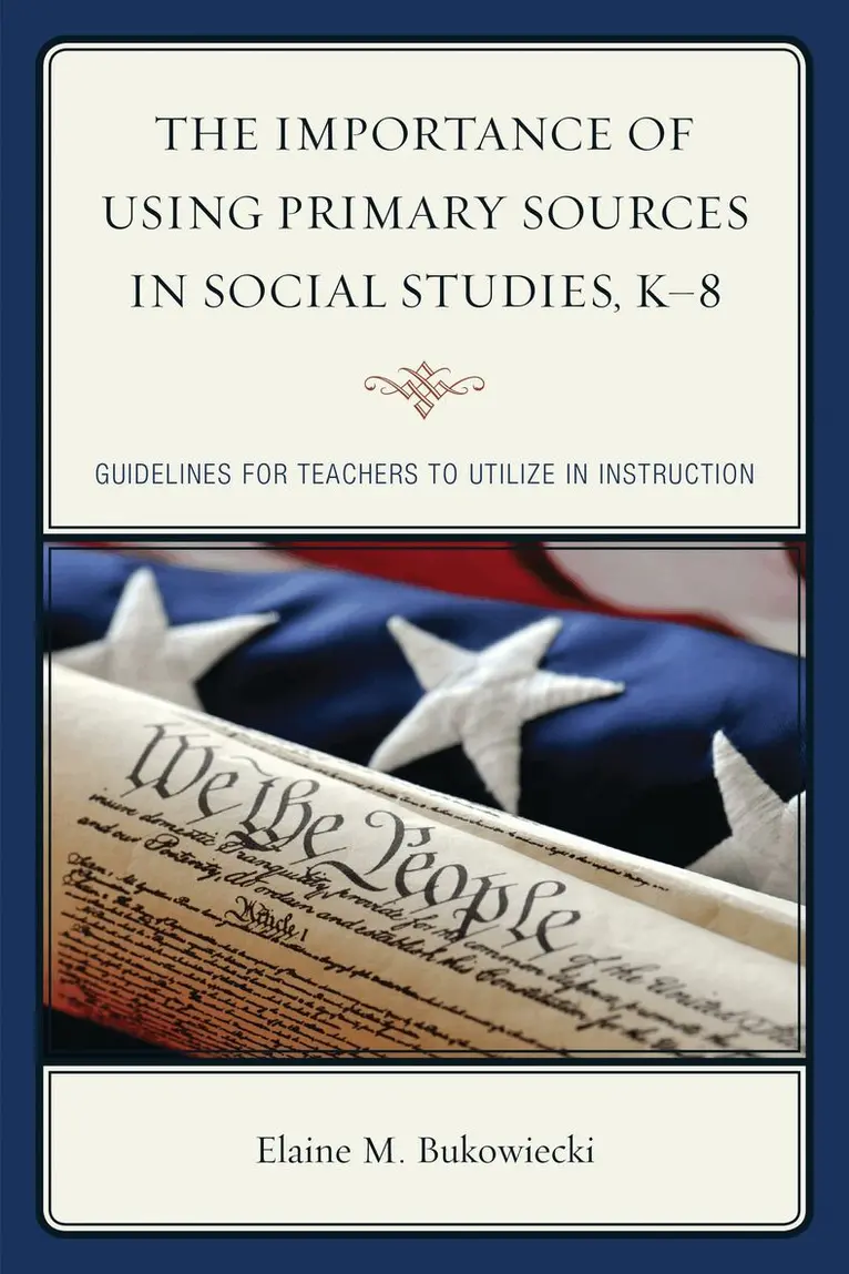 Elaine M. Bukowiecki - Importance of Using Primary Sources in Social Studies, K-8, Häftad. Tillgänglighet: Lägg i varukorg