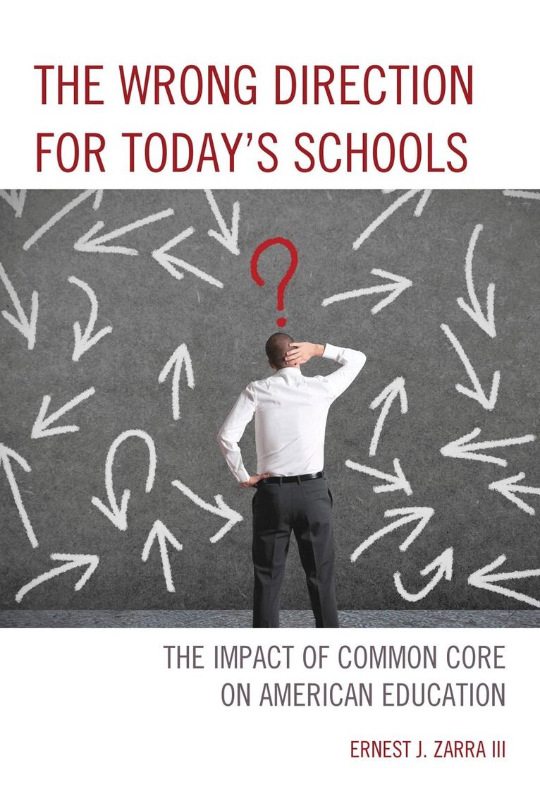 Ernest J. Zarra III - Wrong Direction for Today's Schools, Häftad. Tillgänglighet: Lägg i varukorg