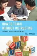 How to Teach without Instructing